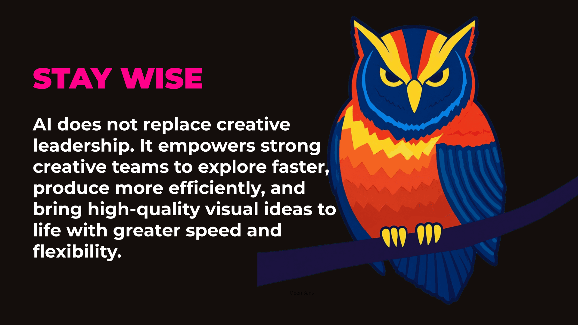 Stay Wise — AI does not replace creative leadership